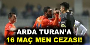 PFDK, Arda Turan’a 16 maç ceza verdi