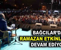 Bağcılar’da Ramazan etkinlikleri devam ediyor