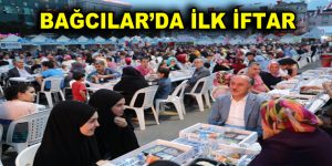 Bağcılar’daki ilk iftarda hüzün ve sevinç bir arada yaşandı