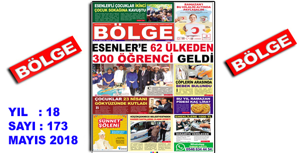 BÖLGE GAZETESİ , YIL:18 , SAYI: 173 , ”MAYIS 2018” SAYISI ÇIKTI!..