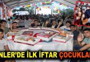ÇOCUKLARIN İLK İFTAR HEYECANI Esenlerli çocuklar, Ramazan’ın ilk günü oruçlarını