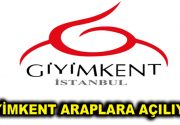 GİYİMKENT ARAPLARA AÇILIYOR Suudi Arabistan, İran, Lübnan ve Irak başta