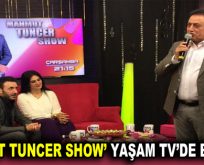 Mahmut Tuncer Yaşam TV’de
