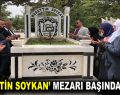 EFSANE BAŞKAN NURETTİN SOYKAN MEZARI BAŞINDA ANILDI