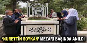 EFSANE BAŞKAN NURETTİN SOYKAN MEZARI BAŞINDA ANILDI