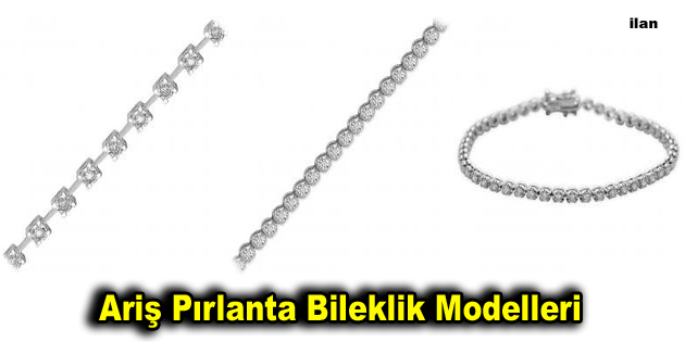Ariş Pırlanta Bileklik Modelleri Tüm Görenleri Büyülüyor