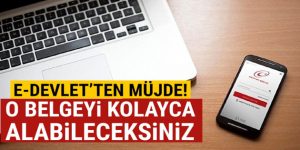 e-Devlet’ten müjde! Artık o belgeyi kolayca alabileceksiniz