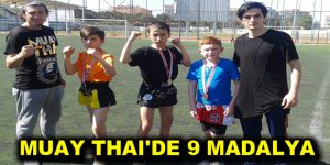 MUAY THAI’DE 9 MADALYA