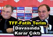 TFF-Fatih Terim davasında karar çıktı Türkiye Futbol Federasyonu ile Fatih