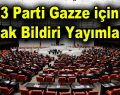 3 parti Gazze için ortak bildiri yayımlandı