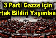 3 parti Gazze için ortak bildiri yayımlandı AK Parti, CHP
