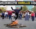 KÜÇÜKÇEKMECE’DE HIDRELLEZ COŞKUSU