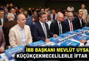 İBB BAŞKANI MEVLÜT UYSAL, KÜÇÜKÇEKMECELİLERLE İFTAR YAPTI Küçükçekmece Belediyesi’nin Ramazan