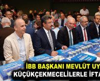 İBB BAŞKANI MEVLÜT UYSAL, KÜÇÜKÇEKMECELİLERLE İFTAR YAPTI