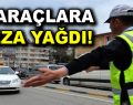 O araçlara ceza yağdı!