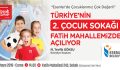 TÜRKİYE’NİN İKİNCİ ÇOCUK SOKAĞI ESENLER’DE AÇILIYOR