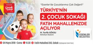 TÜRKİYE’NİN İKİNCİ ÇOCUK SOKAĞI ESENLER’DE AÇILIYOR