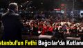 İstanbul’un fethi Bağcılar’da kutlandı