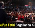 İstanbul’un fethi Bağcılar’da kutlandı