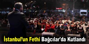 İstanbul’un fethi Bağcılar’da kutlandı