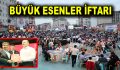 Büyük Esenler İftarı