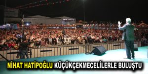 Nihat Hatipoğlu Küçükçekmecelilerle buluştu