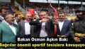 Bakan Bak: “Bağcılar önemli sportif tesislere kavuşuyor”