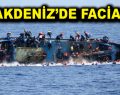 Akdeniz’de Facia! 46 ölü!