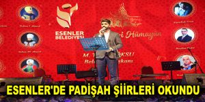 ESENLER’DE PADİŞAH ŞİİRLERİ OKUNDU