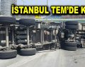 İstanbul TEM’de kamyon devrildi