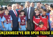 KÜÇÜKÇEKMECE’YE BİR SPOR TESİSİ DAHA Küçükçekmece  Belediyesi tarafından yapımı gerçekleştirilen