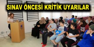 SINAV ÖNCESİ ÖĞRENCİLERE VE EBEVEYNELERE KRİTİK UYARILAR