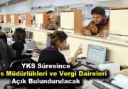 YKS Süresince Nüfus Müdürlükleri ve Vergi Daireleri Açık Bulundurulacak 30