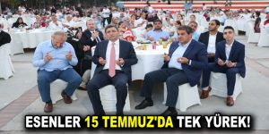 ESENLER 15 TEMMUZ’DA TEK YÜREK!