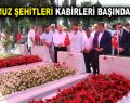 15 TEMMUZ ŞEHİTLERİ KABİRLERİ BAŞINDA ANILDI