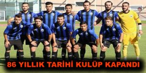 86 yıllık tarihi kulüp kapandı