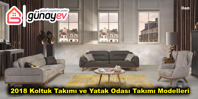 2018 Koltuk Takımı ve Yatak Odası Takımı Modelleri