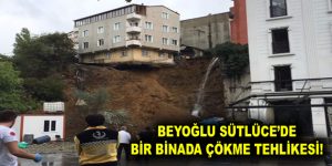 Beyoğlu Sütlüce’de bir binada çökme riski!