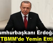 Cumhurbaşkanı Erdoğan, TBMM’de yemin etti