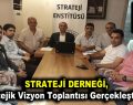 Strateji Derneği, Stratejik Vizyon Toplantısı Gerçekleştirildi