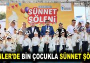 ESENLER’DE BİN ÇOCUKLA SÜNNET ŞÖLENİ Esenler Belediyesi’nin “Geleneksel Sünnet Şöleni”
