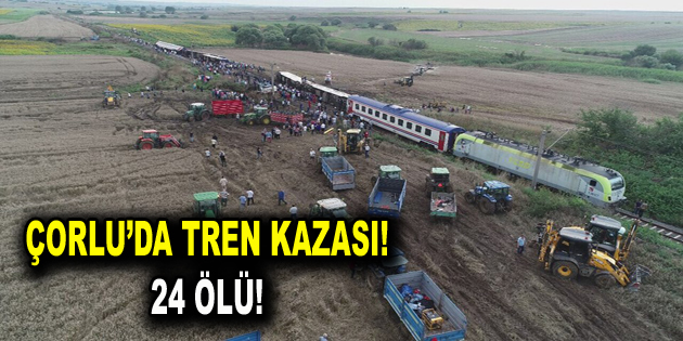 Çorlu’da tren kazası! 24 kişi hayatını kaybetti