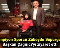 Şampiyon Zübeyde Süpürgeci, Başkan Çağırıcı’yı ziyaret etti