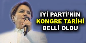 İYİ Parti’nin kongre tarihi belli oldu