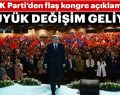 AK Parti’den flaş kongre açıklaması!