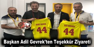 Başkan Adil Gevrek’ten teşekkür ziyareti