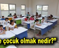 “Sizce çocuk olmak nedir?”