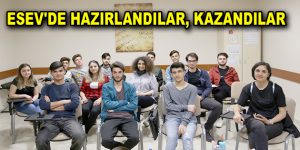 ESEV’DE HAZIRLANDILAR, KAZANDILAR