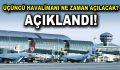 Üçüncü havalimanı ne zaman açılacak?