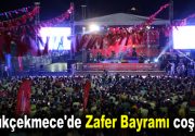 KÜÇÜKÇEKMECE’DE ZAFER BAYRAMINA COŞKULU KUTLAMA 30 Ağustos Zafer Bayramı’nın 96’ncı yıl